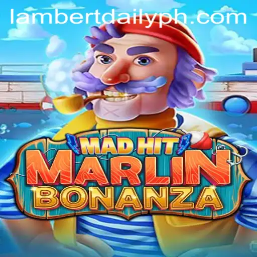 Dive into MadHitMarlinBonanza: A Phenomenal Gaming Experience Featuring LAMBERTDAILY